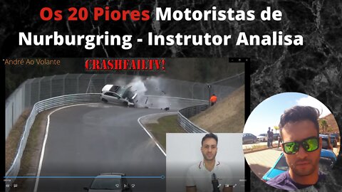 20 Piores Motoristas de Nurburgring - Instrutor Analisa (Me Surpreendi no Final)