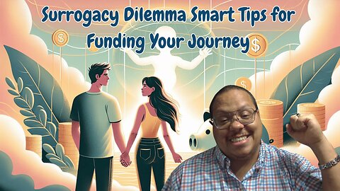 Surrogacy Dilemma: Smart Tips for Funding Your Journey