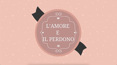 12° incontro: l'amore e il perdono