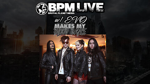 BPM Live w/ EVO from Makes My Blood Dance