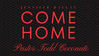 LIVE: Come Home With Jen Mallan | Guest Pastor Todd Coconato