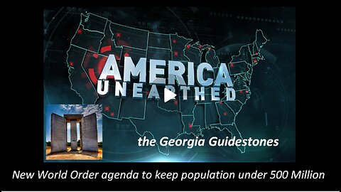 The Georgia Guidestones - New World Order Agenda to Keep Population under 500 Million