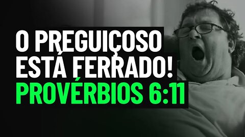 A PREGUIÇA TE FARÁ PASSAR NECESSIDADE | Descubra como acabar com a preguiça