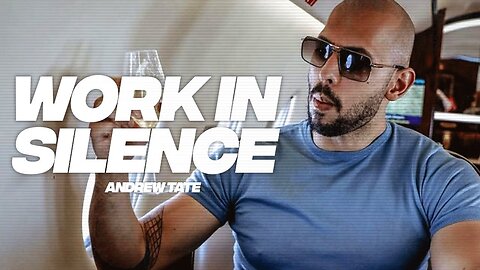 ×WORK IN SILENCE!! "Motivational Speech by Andrew Tate"