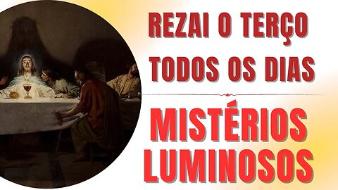 Santo Terço - Mistérios Luminosos (12/10/2023)