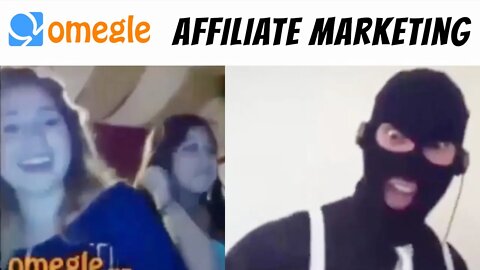 Affiliate Marketing On Omegle