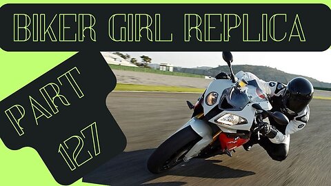 Biker Girl Replica Part 127