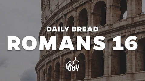 Daily Bread: Romans 16