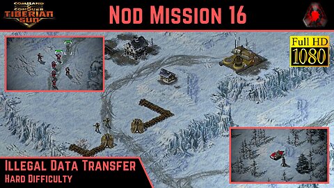 C&C Tiberian Sun Nod Mission 16: Illegal Data Transfer - Hard - 1080p HD