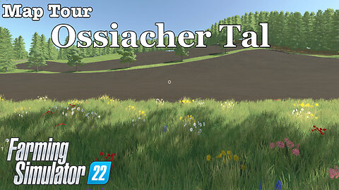 Map Tour | Ossiacher Tal | Farming Simulator 22