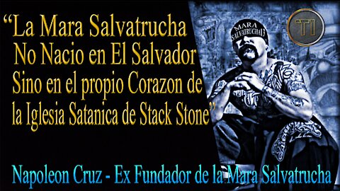 ⭐EX FUNDADOR DE LA MARA SALVATRUCHA - NAPOLEON CRUZ