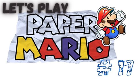 Let's Play - Paper Mario Part 17 | I Saved Flower Fields!