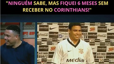 RONALDO FENÔMENO FALA DA PASSAGEM PELO CORINTHIANS