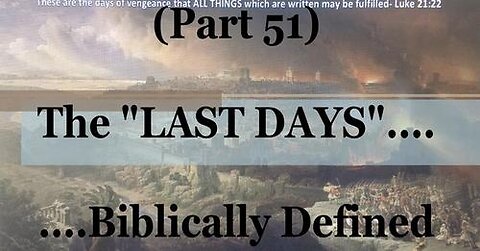 #51) 1 Cor. 15...A Gospel, A Resurrection, A Coming, & The END (The "Last Days" Series)