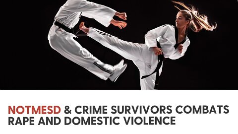 NOTMESD & Crime Survivors Combats Rape and Domestic Violence