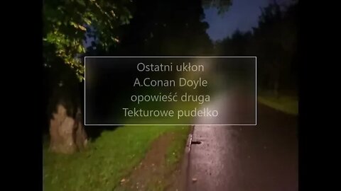 Ostatni ukłon - A.Conan Doyle opowieść druga Tekturowe pudełko