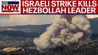 Israel-Lebanon conflict: Deadly Israeli strike kills Hezbollah leader | LiveNOW from FOX