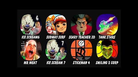 Ice Scream 6, Subway Surf, Scary Teacher 3D, Tank Stars, Mr Meat, Ice Scream 7, Stickman Jailbreak 4