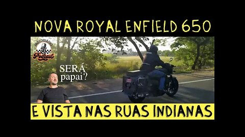 Nova ROYAL ENFIELD 650 é vista nas RUAS INDIANAS. SERÁ PAPAI? AMERICANO REACT