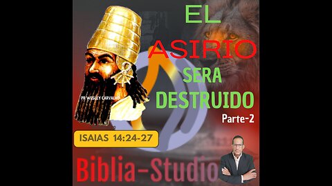 EL ASIRIO SERA DESTRUIDO-Parte-2