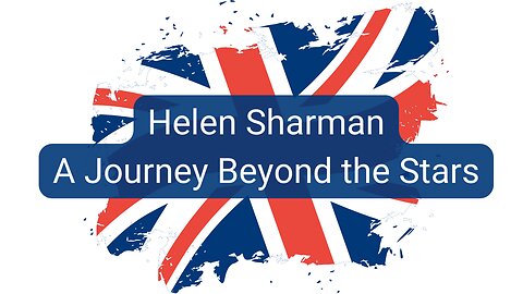 Helen Sharman - A Journey Beyond the Stars