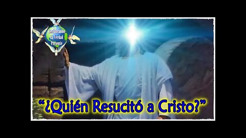 253. "¿Quién Resucitó a Cristo?"