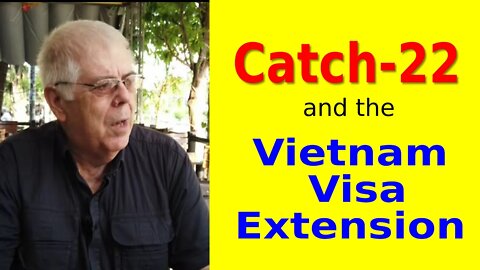 Catch-22 and the Vietnam Visa Extension