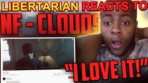 Libertarian REACTS to NF for the FIRST TIME!!! NF - CLOUDS Reaction