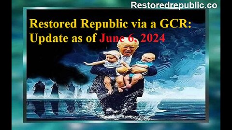 Restored Republic via a GCR Update as of June 6, 2024