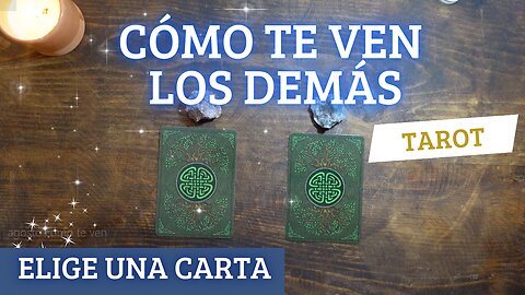 Cómo te ven los demás - Tarot Interactivo - Mensaje Espiritual