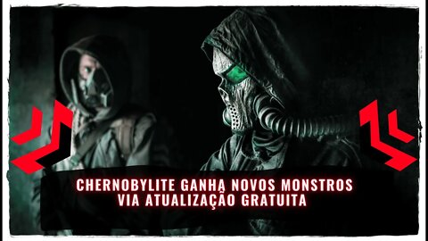 Chernobylite Ganha novos Monstros via Atualização Gratuita