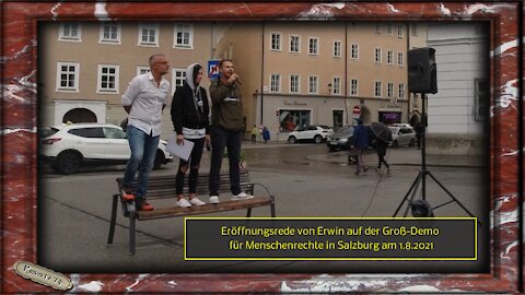 Eröffnungsrede von Erwin der Groß-Demo für Menschenrechte - Salzburg 1.8.2021