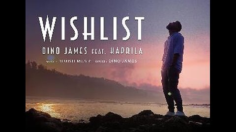 Dino James – Wishlist feat Kaprila | Official Music Video