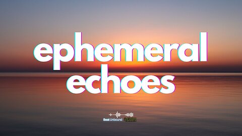 Ephemeral Echoes