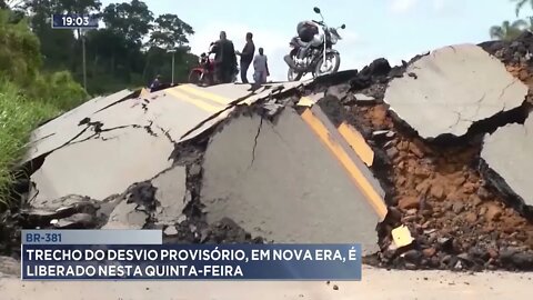 BR-381: Trecho do desvio provisório, em Nova Era, é liberado nesta quinta-feira