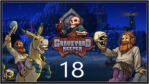 Blue Points and Big Trees. - Graveyard Keeper (all DLC) - S1E18