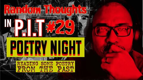 Random Thoughts In The P.i.T #29- Poetry Night - accidental guest Nina Reyes