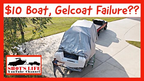 $10 Boat - Gel Coat Failure | EPS 12 | Shots Life