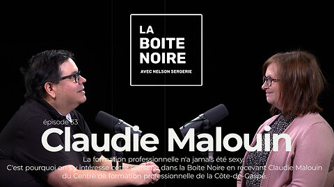 La Boîte Noire avec Nelson Sergerie : Claudie Malouin