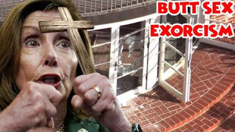 PELOSI HAD AN EXORCISM OVER HER HOUSE AFTER HUSBANDS GAY ORGY WENT BAD