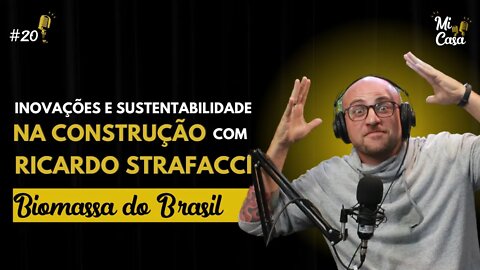 Produtos Inovadores e Sustentabilidade na Construção Civil com a Biomassa do Brasil | Mi Casa