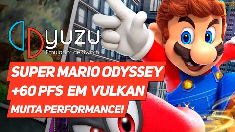 YUZU | SUPER MARIO ODYSSEY ESTÁ INCRÍVEL NO VULKAN +DE 60FPS