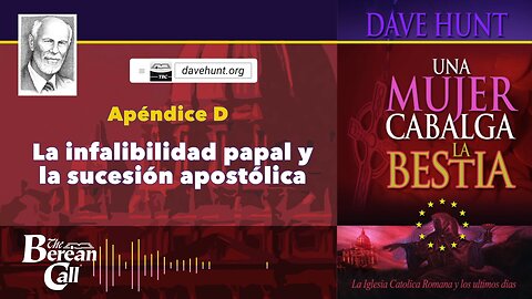 UNA MUJER CABALGA LA BESTIA: APÉNDICE D: La infalibilidad papal y la sucesión apostólica