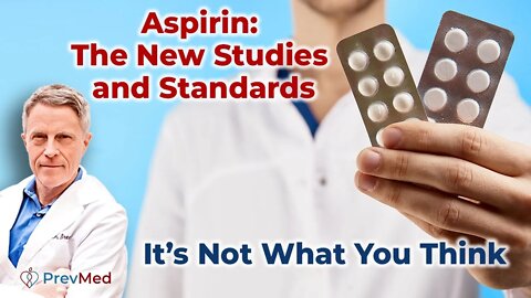 Aspirin: the New Studies & Standards - It’s Not What You Think.