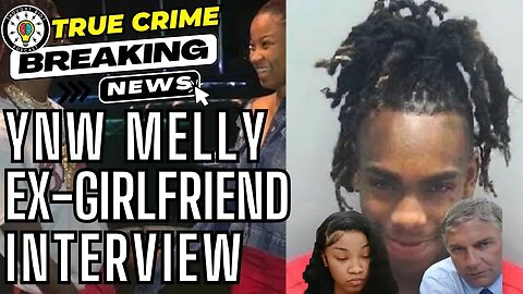 YNW Melly | Ex-Girlfriend is Finally Found | She Said Melly Did What? | #new #crime #podcast