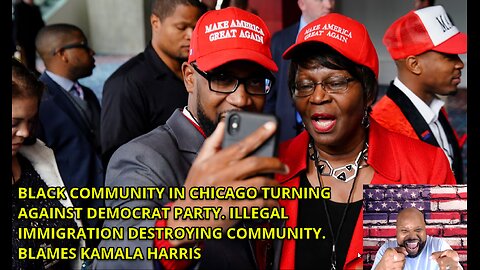 BLACK COMMUNITY IN CHICAGO BLAMES ILEGAL IMMIGRATION CRISIS ON KAMALA HARRIS AND DEMOCRTS