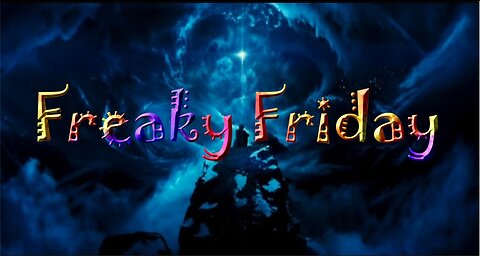 Freaky Friday 9/13/24