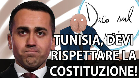 DI MAIO bacchetta il predisente della TUNISIA: "Si rispetti la COSTITUZIONE!