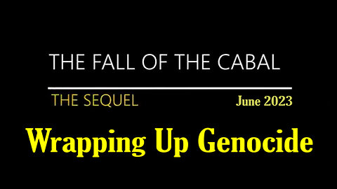 Wrapping Up Genocide - The Sequel to The Fall of The Cabal