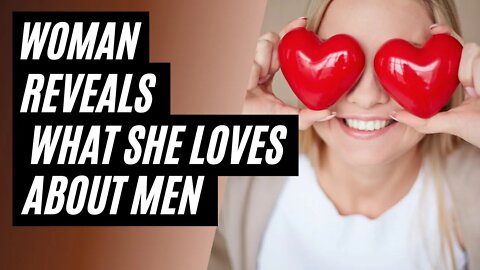 Woman Reveals Things Guys Do That Girls Like